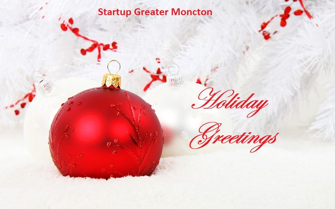 Startup Moncton Holiday Greetings