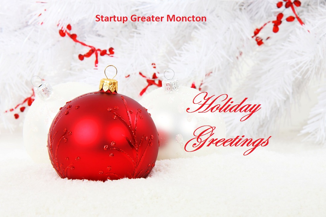 Startup Moncton Holiday Greetings Startup Moncton Holiday Greetings